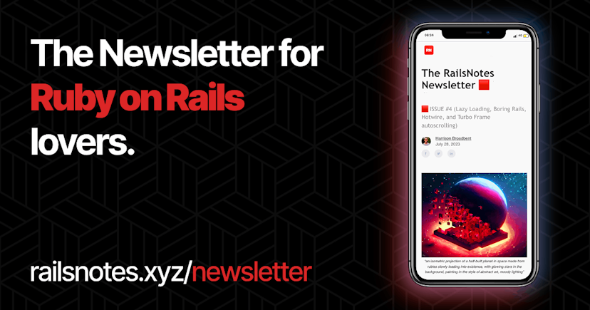 The RailsNotes Newsletter (for Ruby on Rails lovers ❤️)